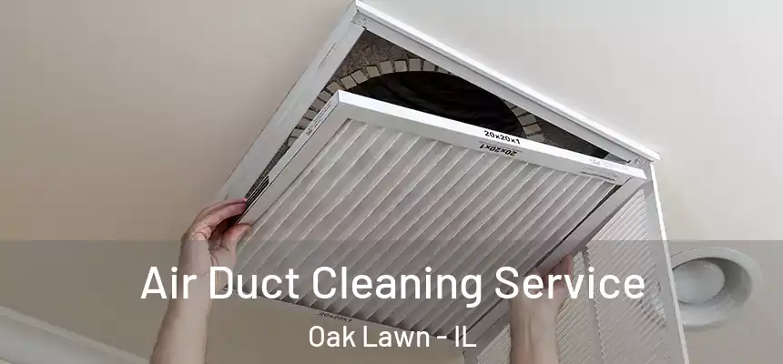Air Duct Cleaning Service Oak Lawn - IL