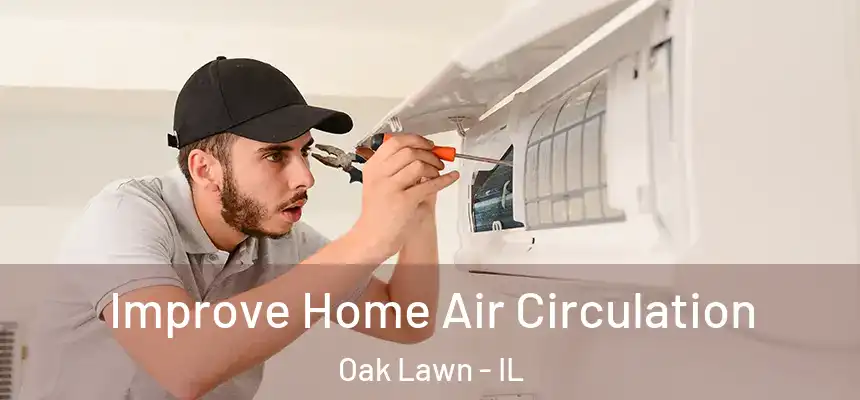 Improve Home Air Circulation Oak Lawn - IL